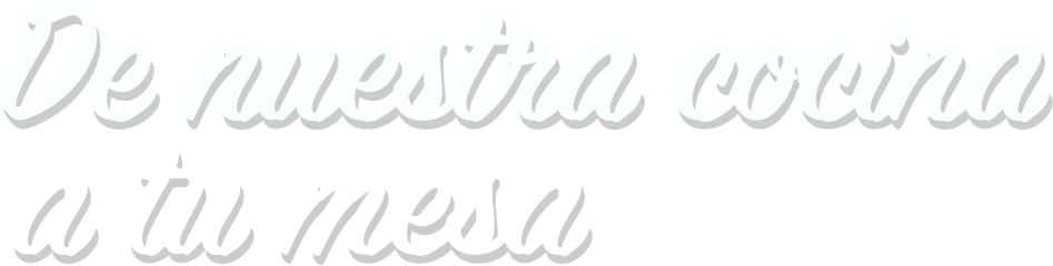 Slogan: De nuestra cocina a tu mesa
